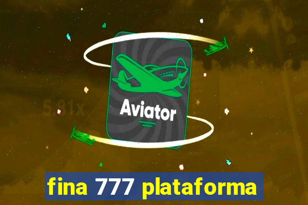 fina 777 plataforma